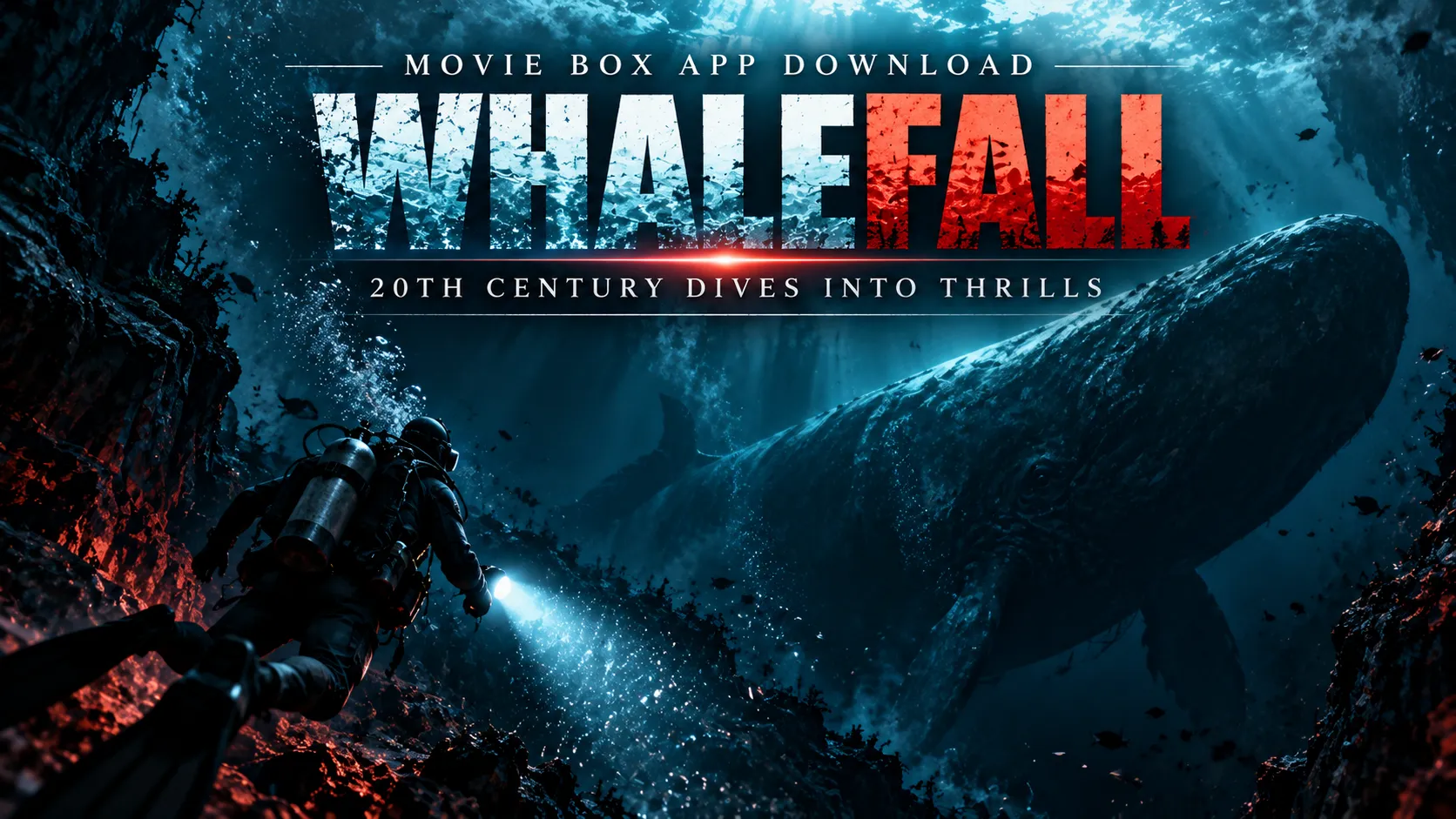 Movie Box App Download | Whalefall: 20th Century Dives Into Thrills